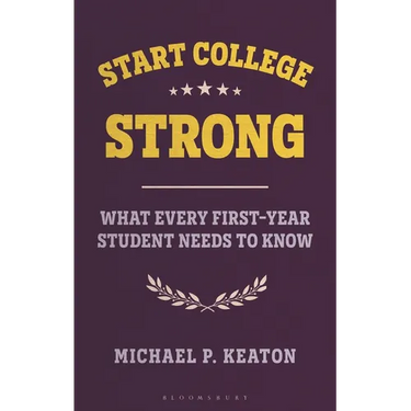 Start College Strong: What Every First-Year Student Needs to Know
