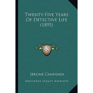 Twenty-Five Years Of Detective Life (1895)