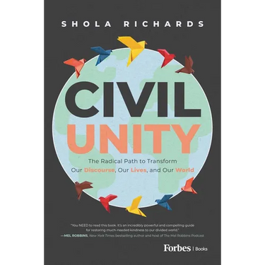 Civil Unity: The Radical Path to Transform Our Discourse, Our Lives, and Our World