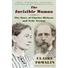 The Invisible Woman: The Story of Nelly Ternan and Charles Dickens