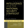 Intelligence and the National Security Strategist