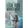The Art of Legal Risk Management: A Guide to Managing Legal and Corporate Risk