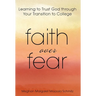 Faith Over Fear: Learning to Trust God through Your Transition to College