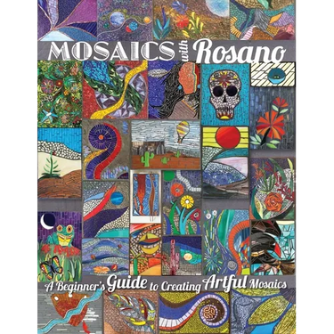 Mosaics with Rosano (A Beginner's Guide to Creating Artful Mosaics)
