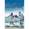 Out of yOur Hands: But Always in God's...