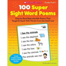 100 Super Sight Word Poems, Grades PreK-1: Easy-To-Read Reproducible Poems That Target & Teach 100 Words from the Dolch List