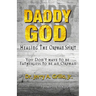 Daddy God: Healing the Orphan Spirit