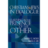Christians & Jews in Dialogue: Learning in the Presence of the Other