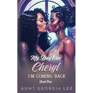 Cheryl - I'm Coming Back (Book 1 of My Day One Series)