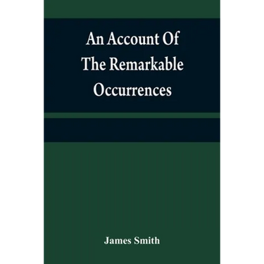 An account of the remarkable occurrences in the life and travels of Colonel James Smith (Late a citizen of Bourbon County, Kentucky): during his capti
