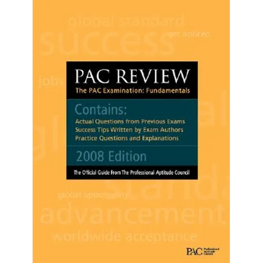 Pac Review: The Pac Examination: Fundamentals: Actual Questions from Previous Pac Exams
