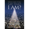Who Did You Say That I Am?