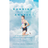 Running with the Angels: A bereaved mother's journey from hopelessness to HOPE