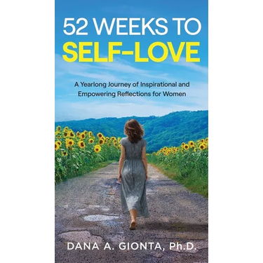 52 Weeks to Self-Love: A Yearlong Journey of Inspirational and Empowering Reflections for Women