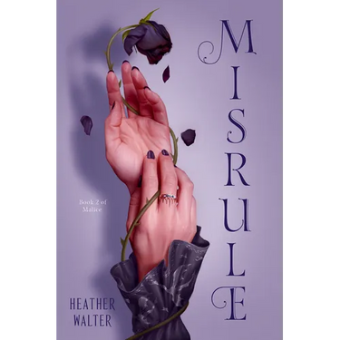 Misrule: Book Two of the Malice Duology