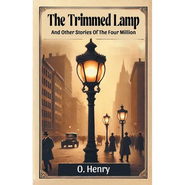 The Trimmed Lamp And Other Stories Of The Four Million