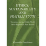 Ethics, Sustainability and Fratelli Tutti: Towards a Just and Viable World Order Inspired by Pope Francis