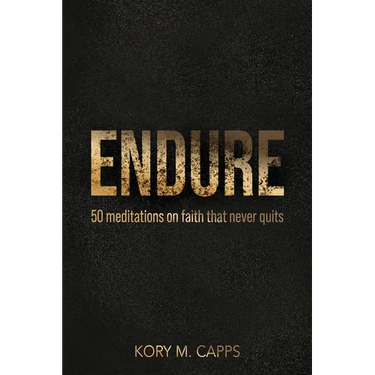 Endure: 50 meditations on faith that never quits