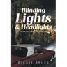 Blinding Lights and Headlights: A Novel Told in Stories