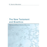 The New Testament and Bioethics: Theology and Basic Bioethics Principles