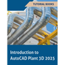Introduction to AutoCAD Plant 3D 2025
