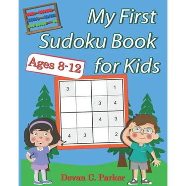 My First Sudoku Book for Kids: Ages 8-12