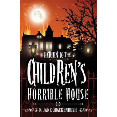 Return To The Children's Horrible House