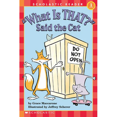 What Is That? Said the Cat (Scholastic Reader, Level 1)