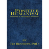 Positive Humanism: A Primer