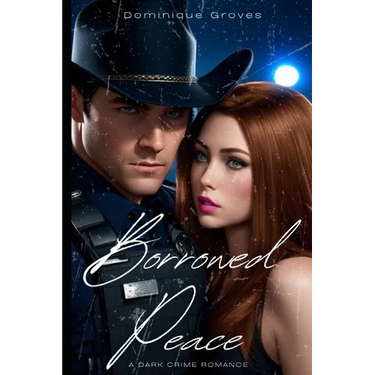 Borrowed Peace: A Dark Crime Romance