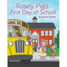 Rosey Pig's First Day of School