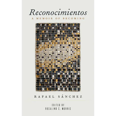 Reconocimientos: A Memoir of Becoming