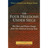 The Four Freedoms Under Siege: The Clear and Present Danger from Our National Security State