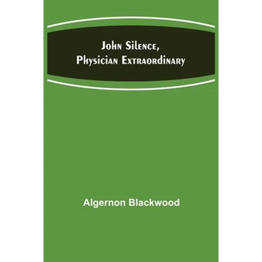 John Silence, Physician Extraordinary