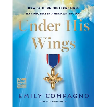 Under His Wings: How Faith on the Front Lines Has Protected American Troops