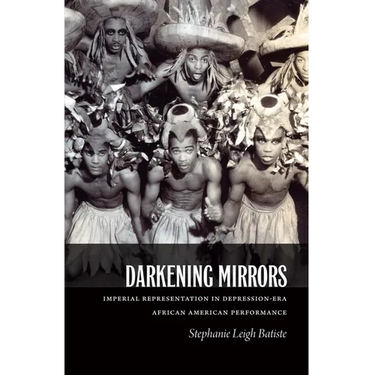 Darkening Mirrors: Imperial Representation in Depression-Era African American Performance