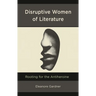 Disruptive Women of Literature: Rooting for the Antiheroine