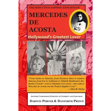 The Seductive Sapphic Exploits of Mercedes de Acosta: Hollywood's Greatest Lover