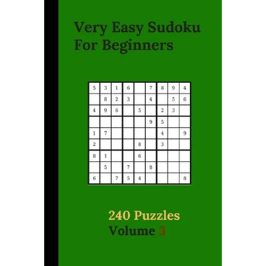 Very Easy Sudoku For Beginners 240 Puzzles Volume 3: Very Easy Sudoku Puzzle Books - 240 Sudoku Puzzles For Beginners With Solutions Included - Prefer