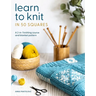 Learn to Knit in 50 Squares: A 2-In-1 Knitting Course and Blanket Pattern