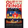 Out of the Fringe: Contemporary Latina/Latino Theatre and Performance