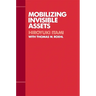Mobilizing Invisible Assets