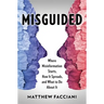 Misguided: Where Misinformation Starts, How It Spreads, and What to Do about It