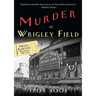 Murder at Wrigley Field