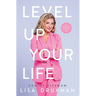 Level Up Your LIfe: Build meaningful habits for a joyful life