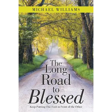 The Long Road to Blessed: Keep Putting One Foot in Front of the Other
