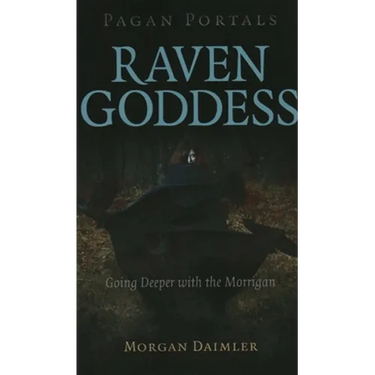 Pagan Portals - Raven Goddess: Going Deeper with the Morrigan