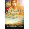 Alexander, Pharaoh of Egypt