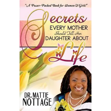 Secrets Every Mother Should Tell Her Daughter About Life!