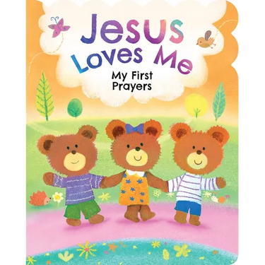 Jesus Loves Me: My First Prayers